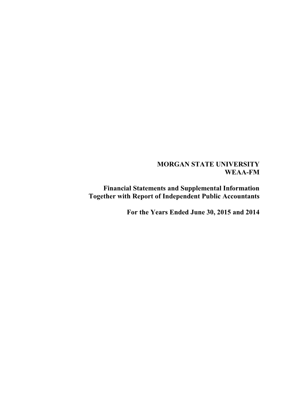 MORGAN STATE UNIVERSITY WEAA-FM Financial Statements and Supplemental Information Together with Report of Independent Public