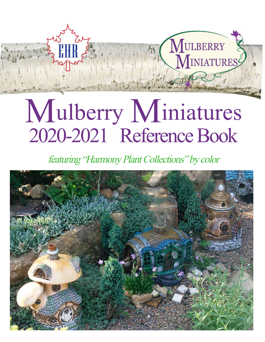 Mulberry Miniatures 2020-2021 Reference Book Featuring “Harmony Plant Collections” by Color Miniature Hardy Shade Perennials