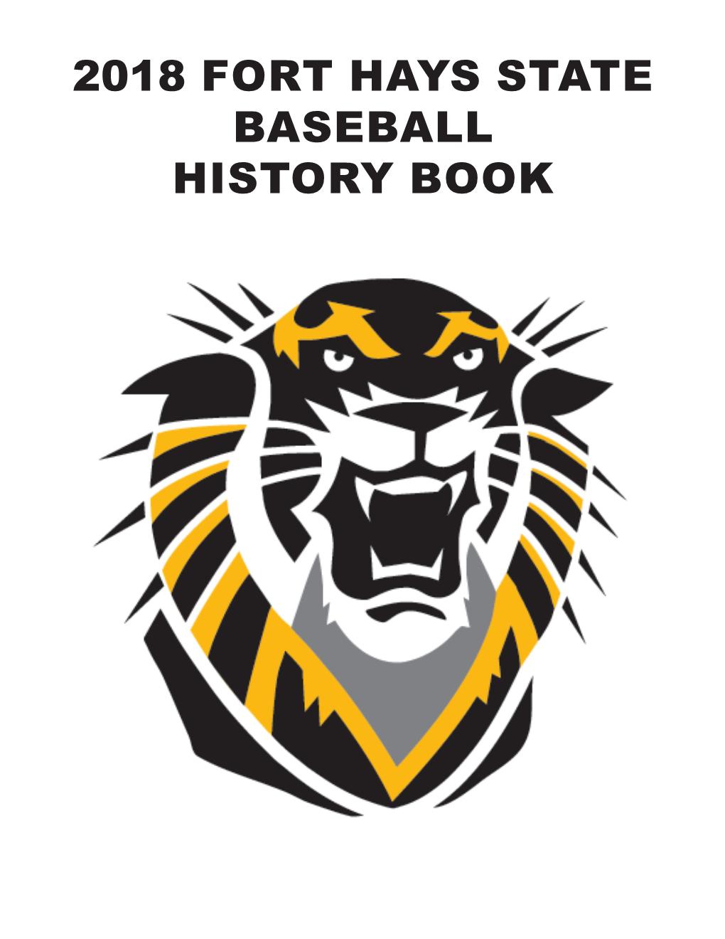2018 Fort Hays State Baseball History Book Fort Hays State Tiger Baseball