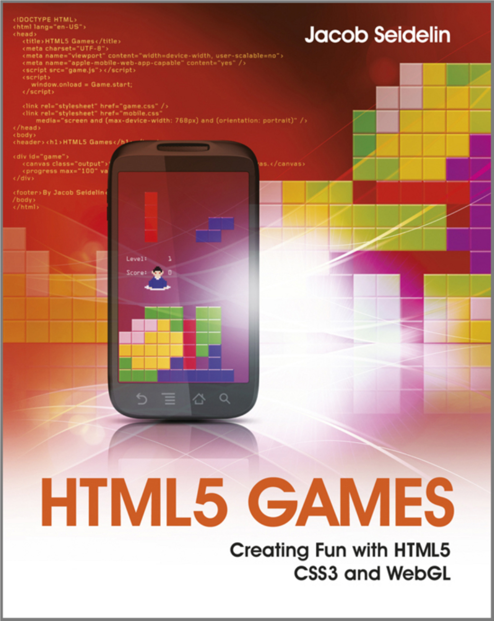 HTML5 Games Creating Fun with HTML5, CSS3, and Webgl