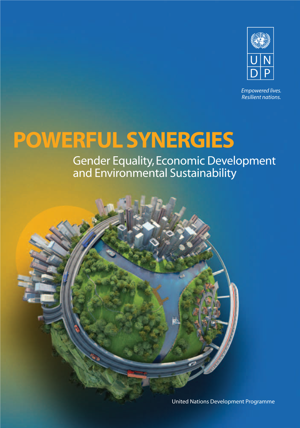 Powerful Synergies: Gender Equality, Economic Development and Environmental Sustainability, the Authors in Particular