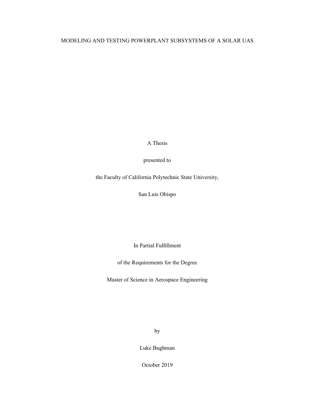 MODELING and TESTING POWERPLANT SUBSYSTEMS of a SOLAR UAS a Thesis Presented to the Faculty of California Polytechnic State Univ