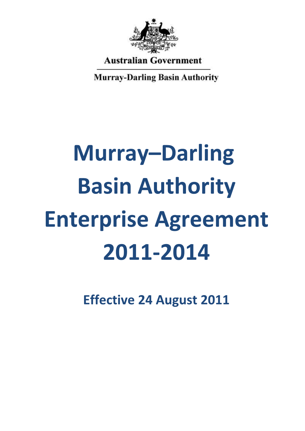 Murray Darling Basin Authority Enterprise Agreement 2011-2014 - Effective 24 August 2011