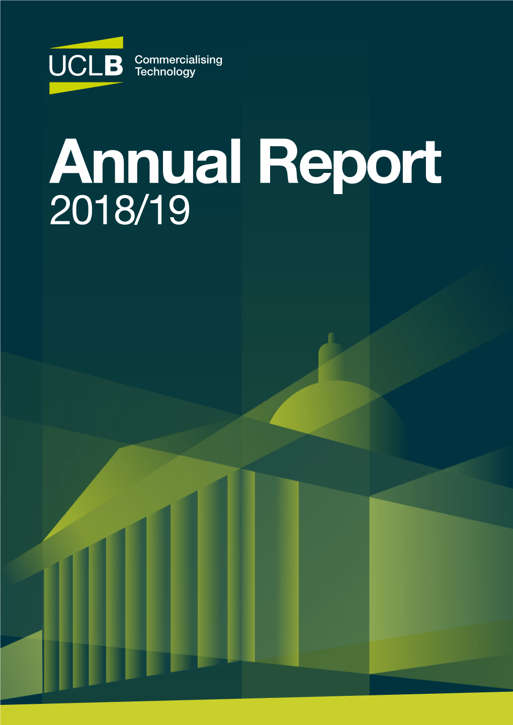Annual Report 2018/19 Commercialising Technologies from UCL and Its Partner NHS Trusts Since 1993 £32Million Income