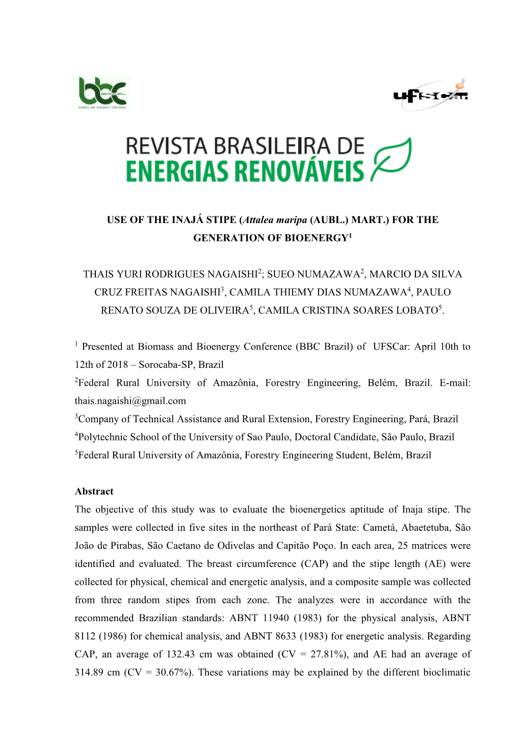 USE of the INAJÁ STIPE (Attalea Maripa (AUBL.) MART.) for the GENERATION of BIOENERGY1 THAIS YURI RODRIGUES NAGAISHI2; SUEO