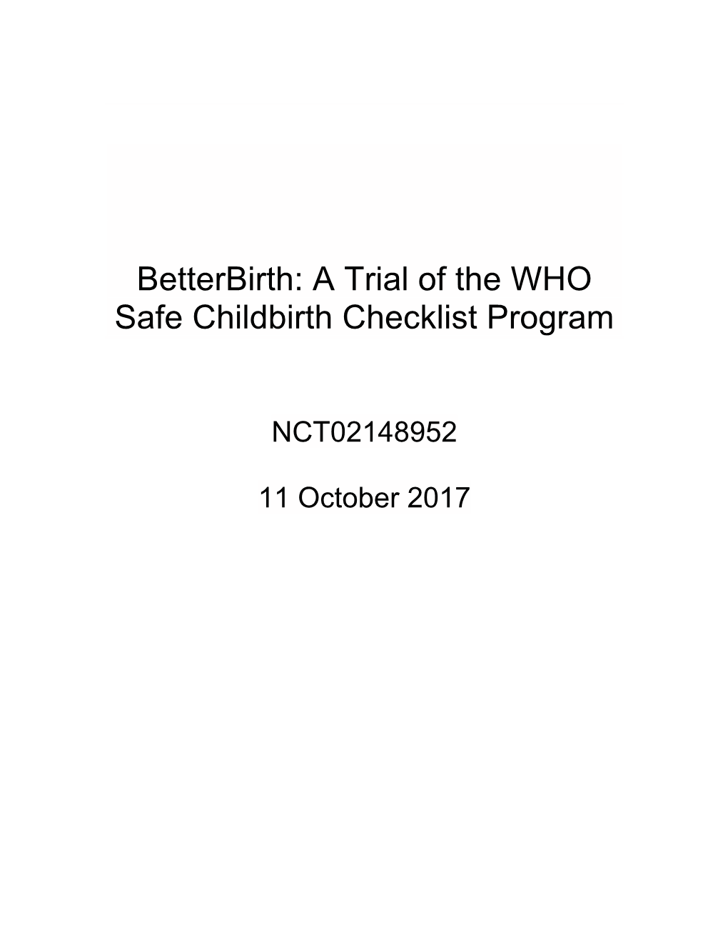 Betterbirth: a Trial of the WHO Safe Childbirth Checklist Program