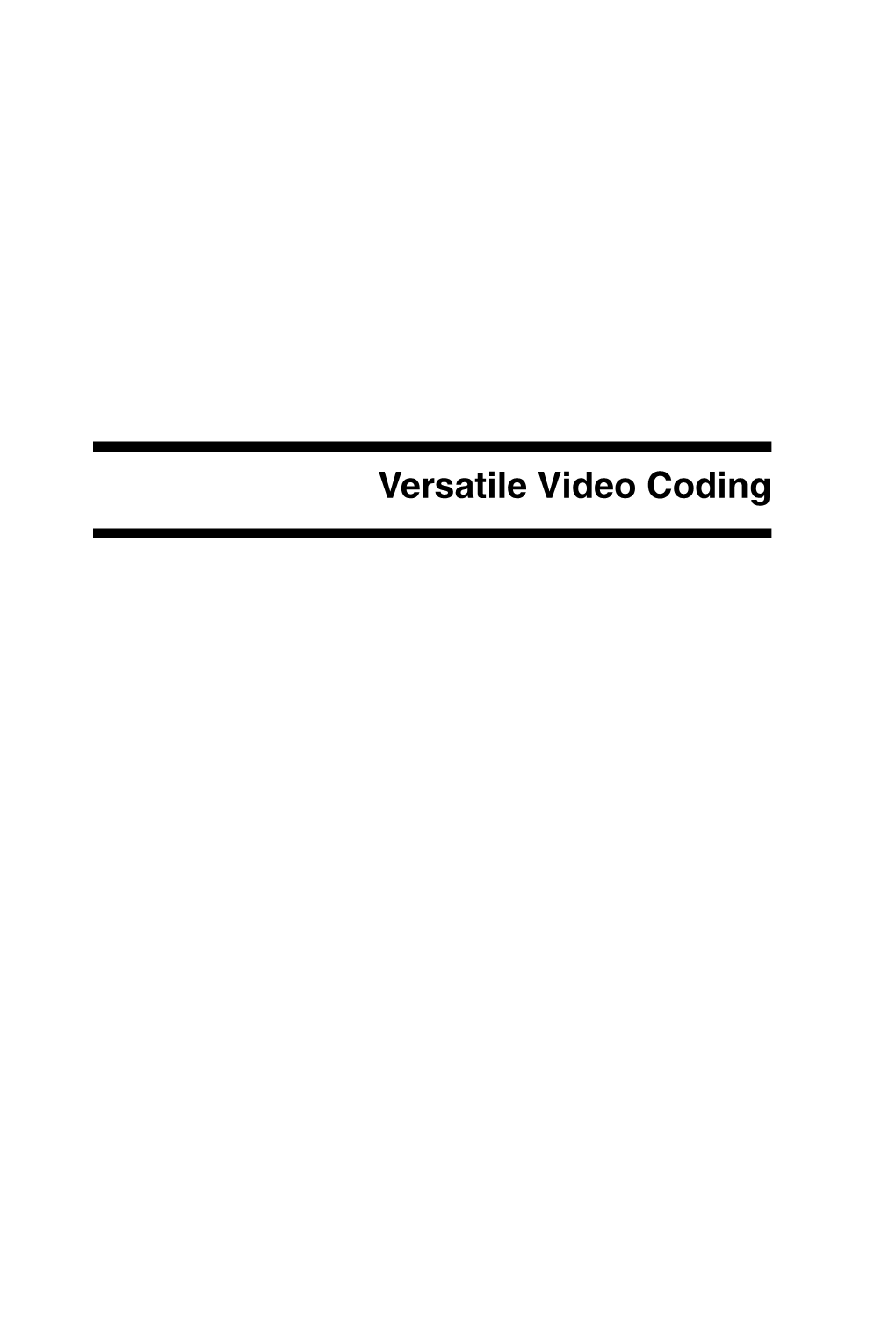 Versatile Video Coding RIVER PUBLISHERS SERIES in SIGNAL, IMAGE and SPEECH PROCESSING