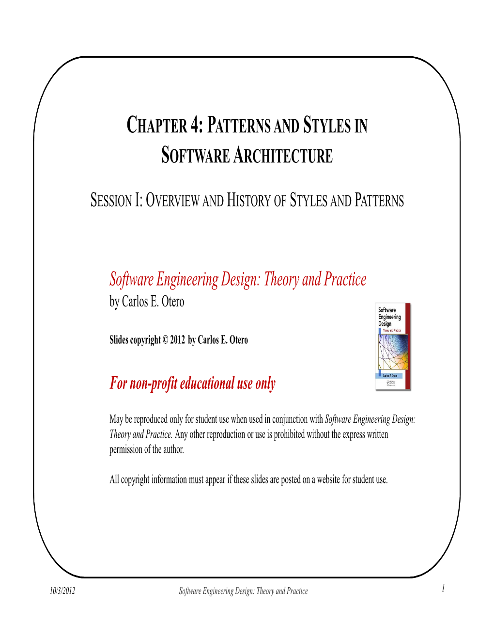 Session I: O Verview and History of Styles and Patterns