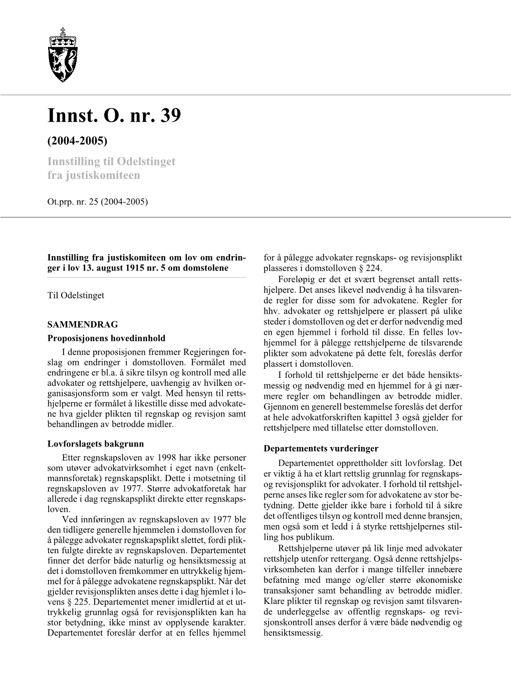 Innst. O. Nr. 39 (2004-2005) Innstilling Til Odelstinget Fra Justiskomiteen