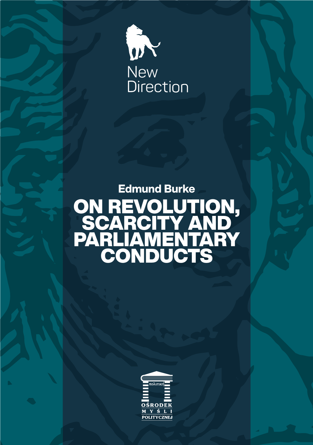 ON REVOLUTION, SCARCITY and PARLIAMENTARY CONDUCTS Edmund Burke