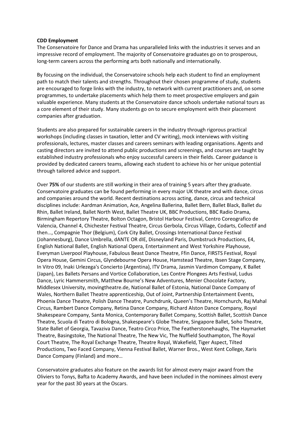 CDD Employment the Conservatoire for Dance and Drama Has Unparalleled Links with the Industries It Serves and an Impressive Record of Employment