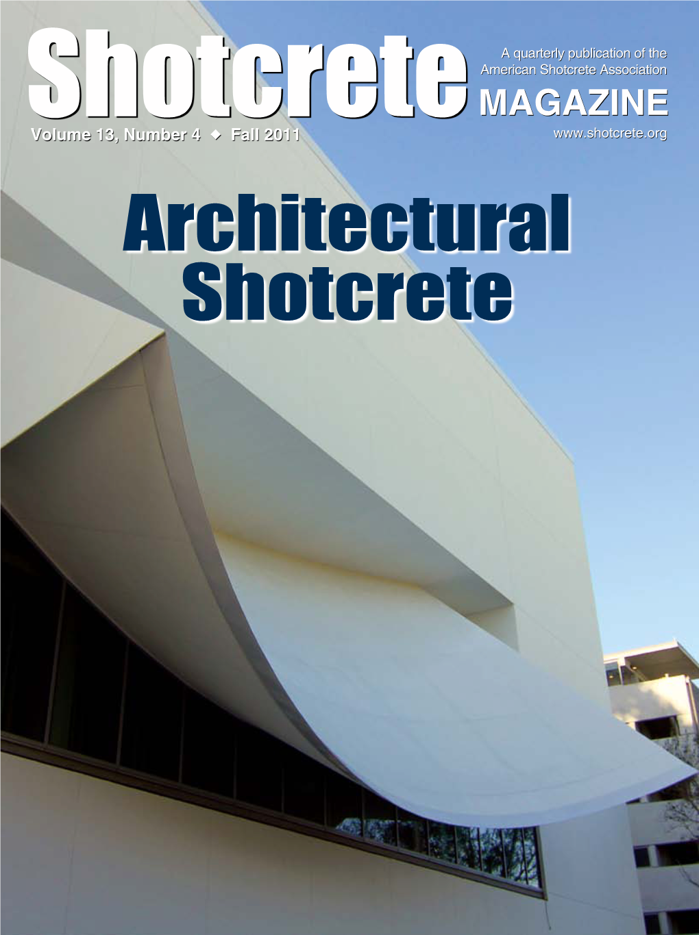 Architectural Shotcrete Circle #29 on Reader Response Form—Page 68 Shotcrete Is a Quarterly Publication of the American Shotcrete Association