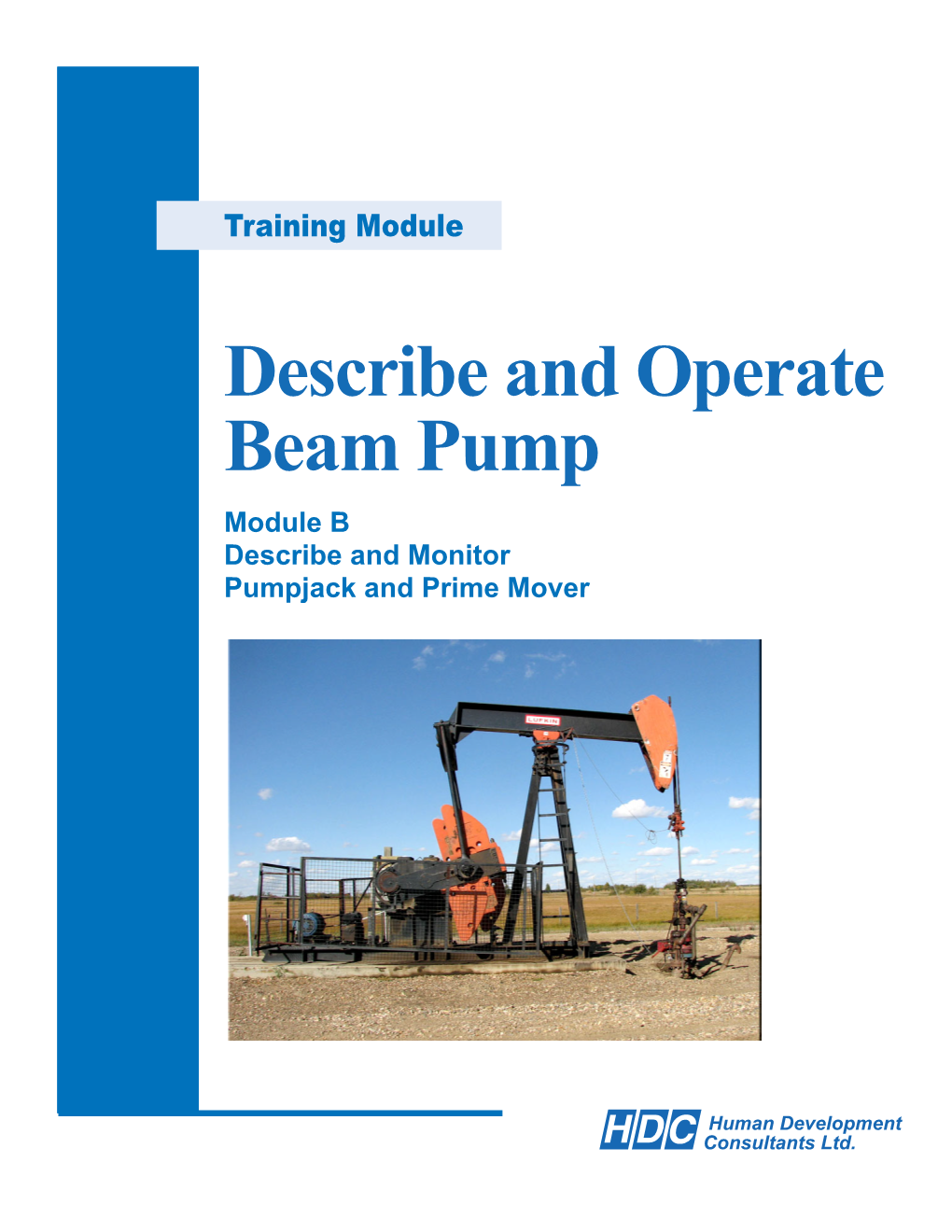 Describe and Operate Beam Pump Module B Describe and Monitor Pumpjack and Prime Mover