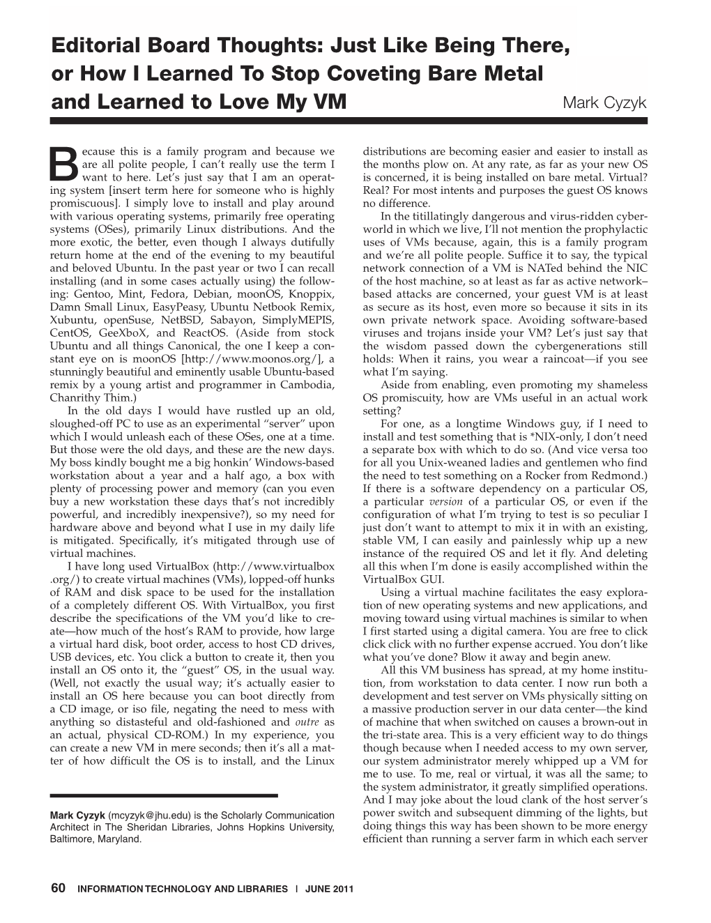 Editorial Board Thoughts: Just Like Being There, Or How I Learned to Stop Coveting Bare Metal and Learned to Love My VM Mark Cyzyk