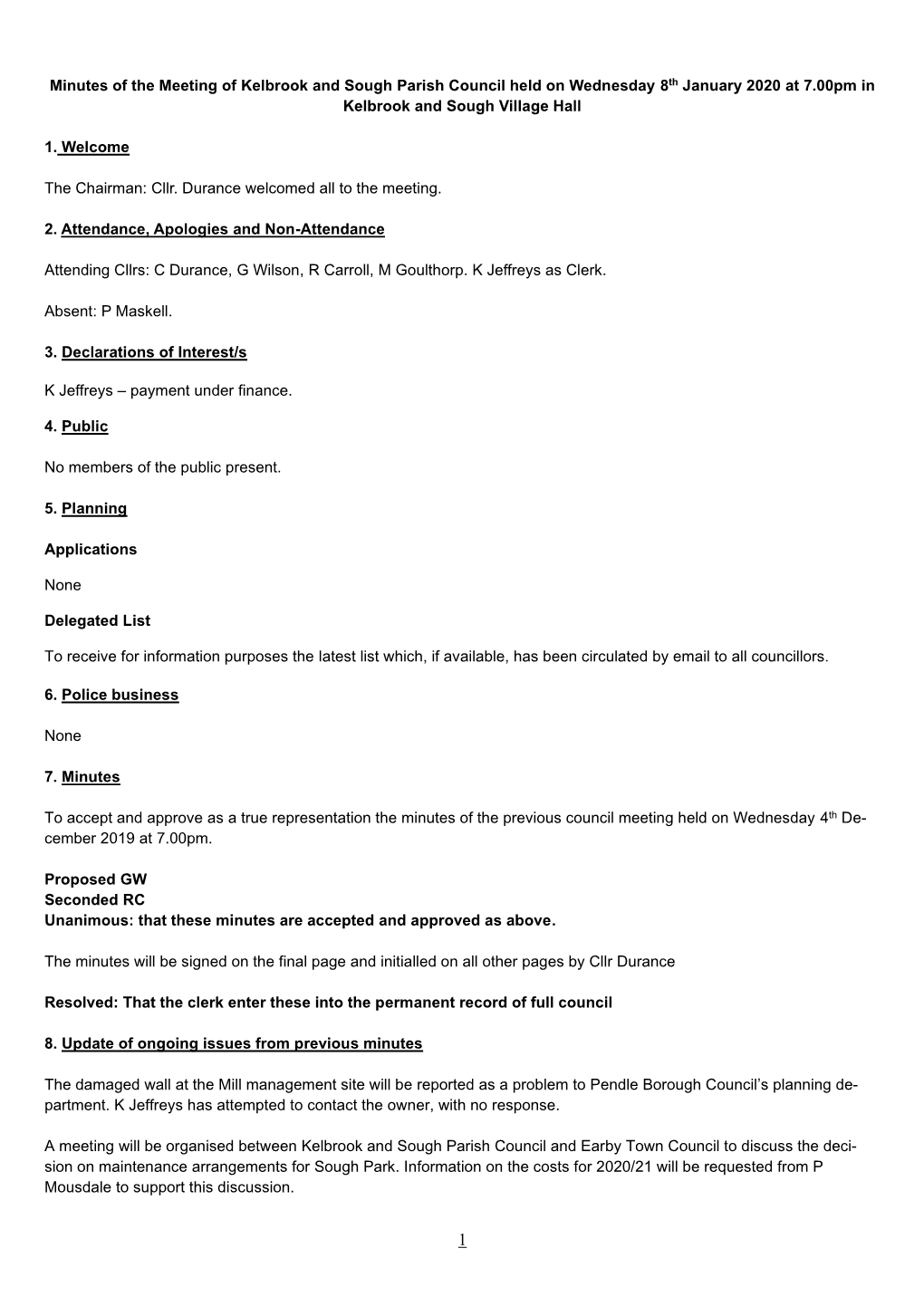 Minutes of the Meeting of Kelbrook and Sough Parish Council Held on Wednesday 8Th January 2020 at 7.00Pm in Kelbrook and Sough Village Hall