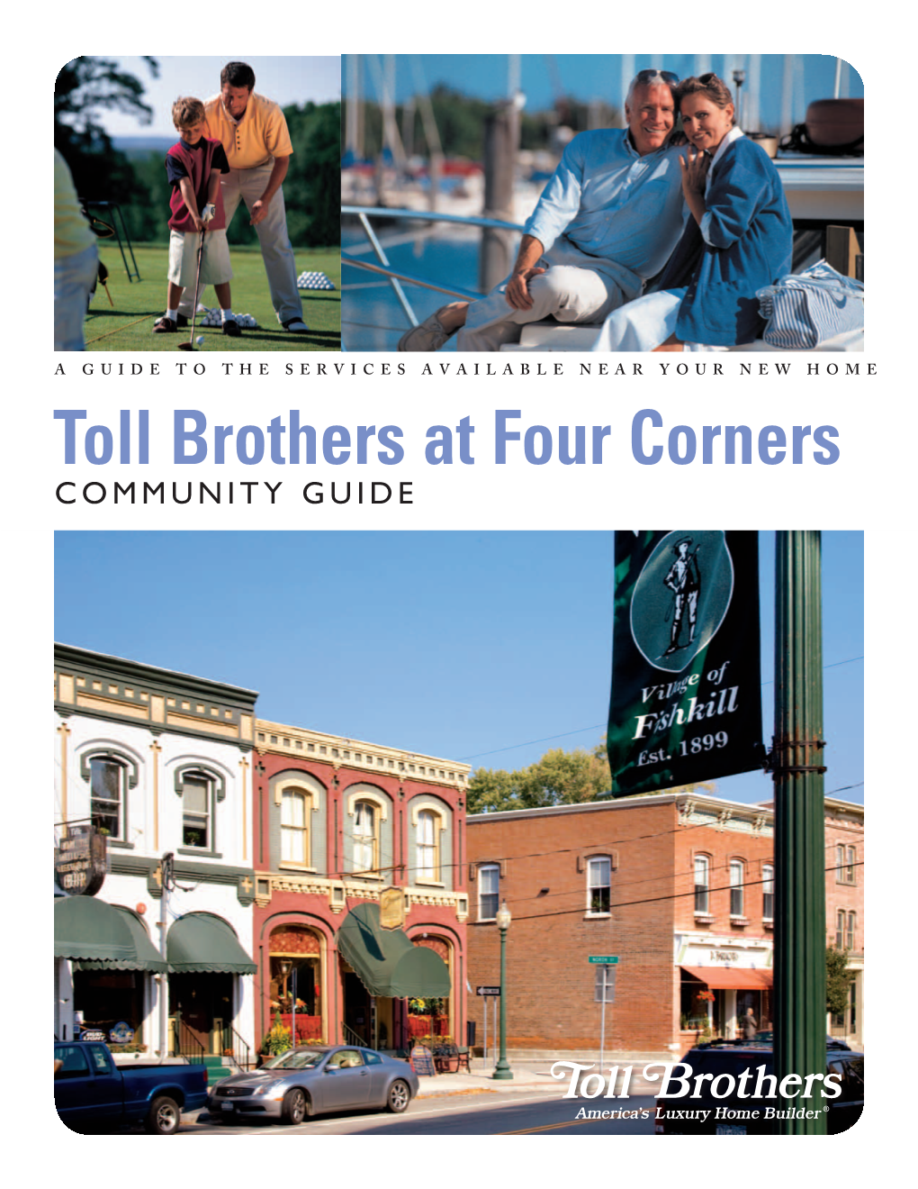 Toll Brothers at Four Corners Community Guide Copyright 2010 Toll Brothers, Inc