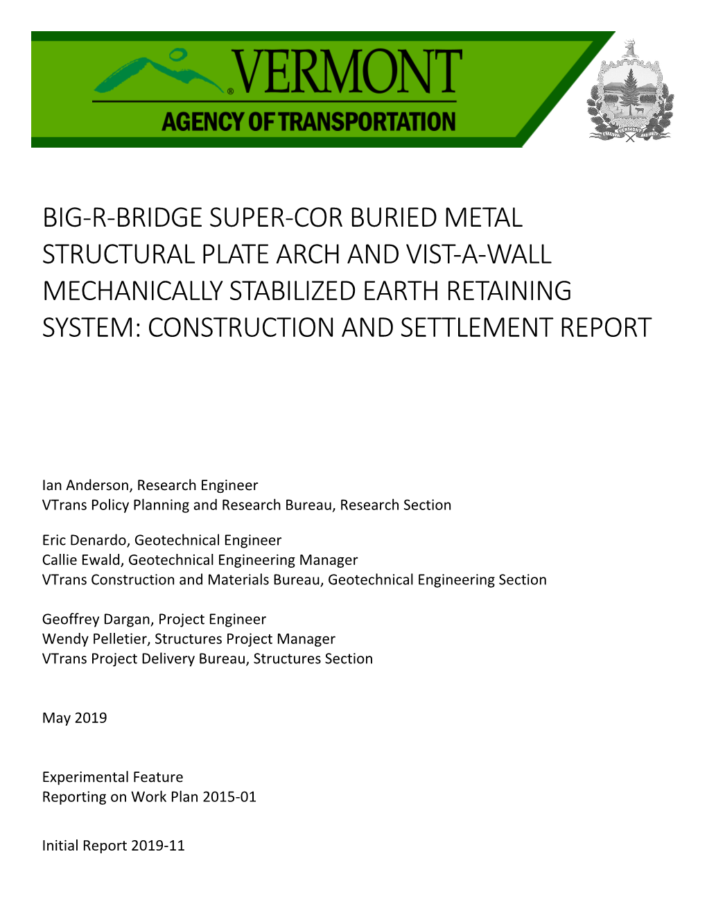 Big-R-Bridge Super-Cor Buried Metal Structural Plate Arch and Vist-A-Wall Mechanically Stabilized Earth Retaining System: Construction and Settlement Report