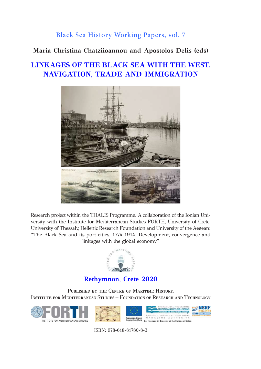 LINKAGES of the BLACK SEA with the WEST. NAVIGATION, TRADE and IMMIGRATION Black Sea History Working Papers, Vol. 7