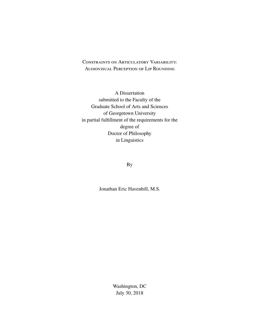 Constraints on Articulatory Variability: Audiovisual Perception of Lip Rounding a Dissertation Submitted to the Faculty of the G