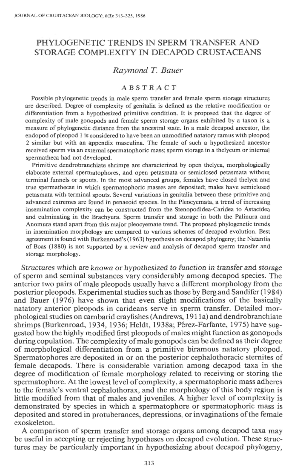 ABSTRACT Possible Phylogenetic Trends in Male Sperm Transfer and Female Sperm Storage Structures Are Described