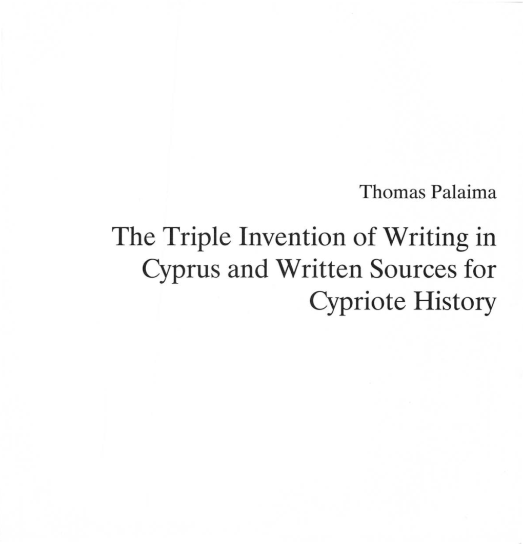 The Triple Invention of Writing in Cyprus and Written Sources for Cypriote History © Anastasios G