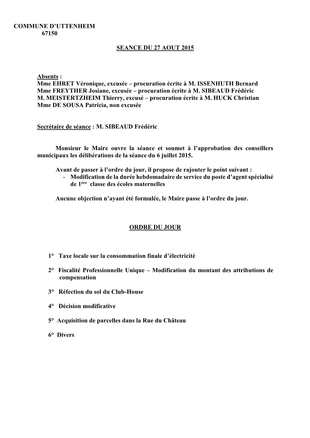 COMMUNE D'uttenheim 67150 SEANCE DU 27 AOUT 2015 Absents