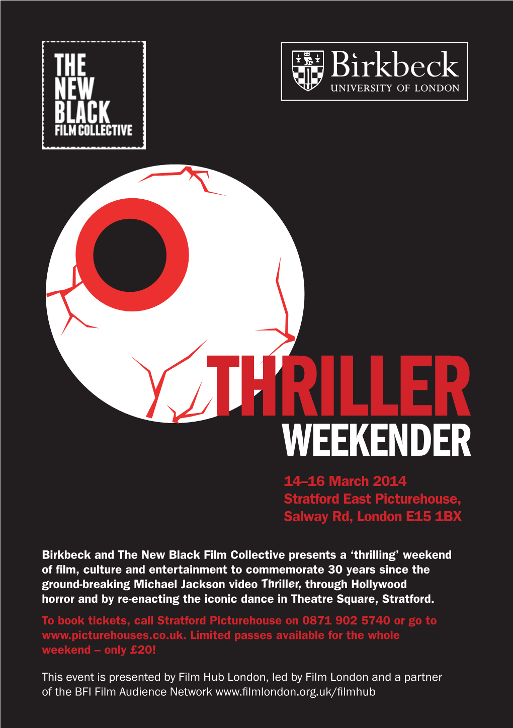 WEEKENDER 14–16 March 2014 Stratford East Picturehouse, Salway Rd, London E15 1BX