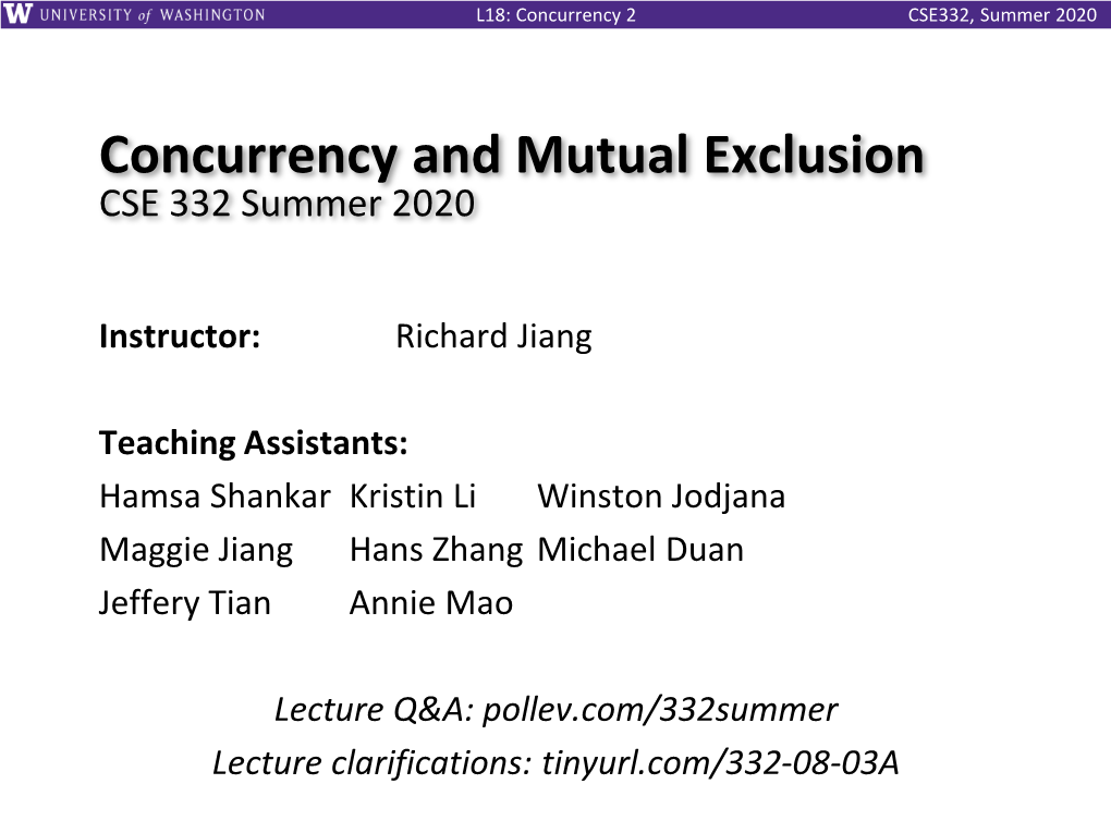 Concurrency and Mutual Exclusion CSE 332 Summer 2020