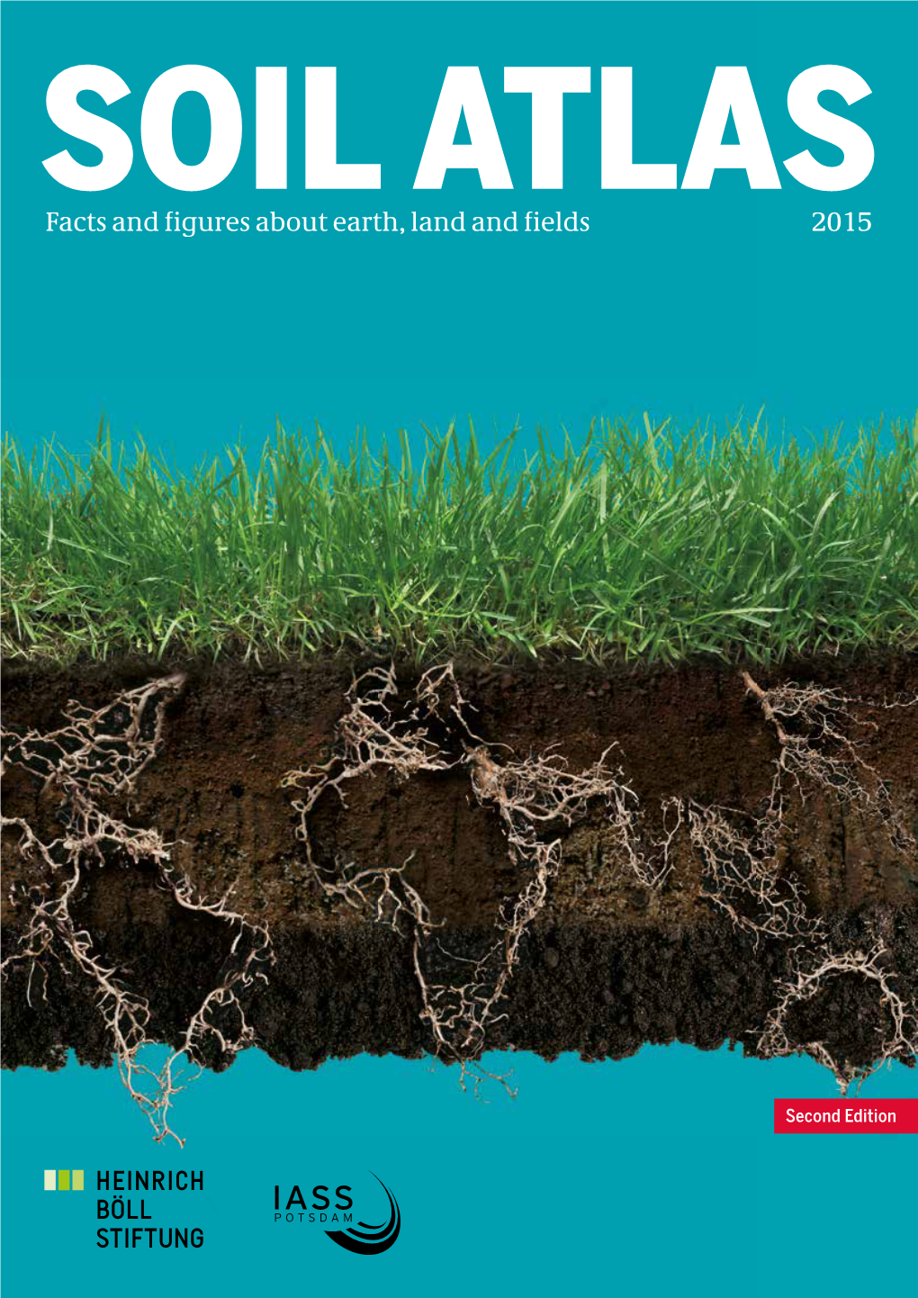 SOIL ATLAS Facts and Fi Gures About Earth, Land and Fi Elds 2015