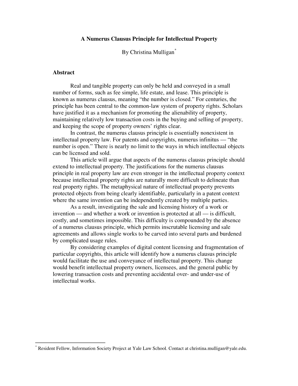 A Numerus Clausus Principle for Intellectual Property by Christina Mulligan Abstract Real and Tangible Property Can Only Be Held