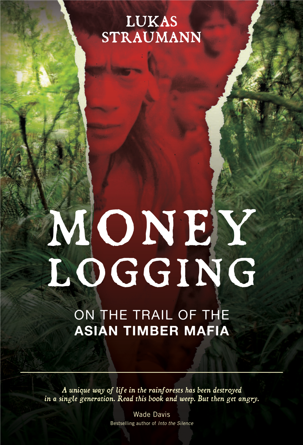 Logging on the Trail of the Asian Timber Mafia