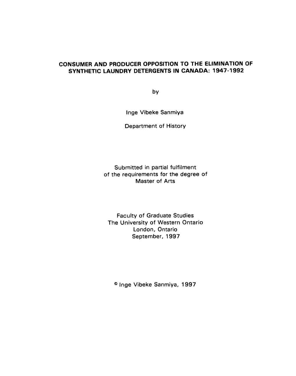 Synthetlc LAUNDRY DETERGENTS in CANADA: 1947-1 992 Lnge Vibeke Sanmiya Department of History Submitted in Partial Fulfilment