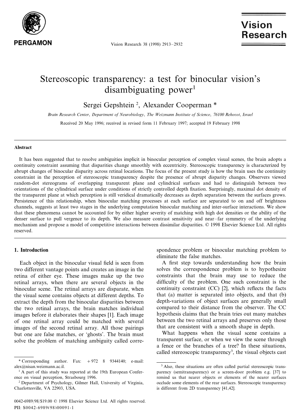 Stereoscopic Transparency: a Test for Binocular Vision's Disambiguating