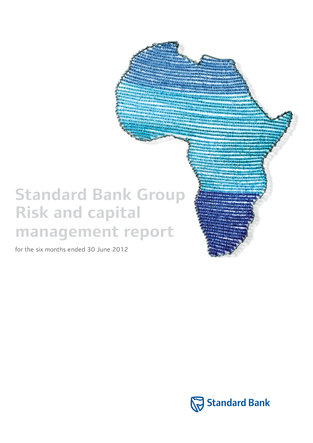 Standard Bank Group Risk and Capital Management Report for the Six Months Ended 30 June 2012 Risk and Capital Management