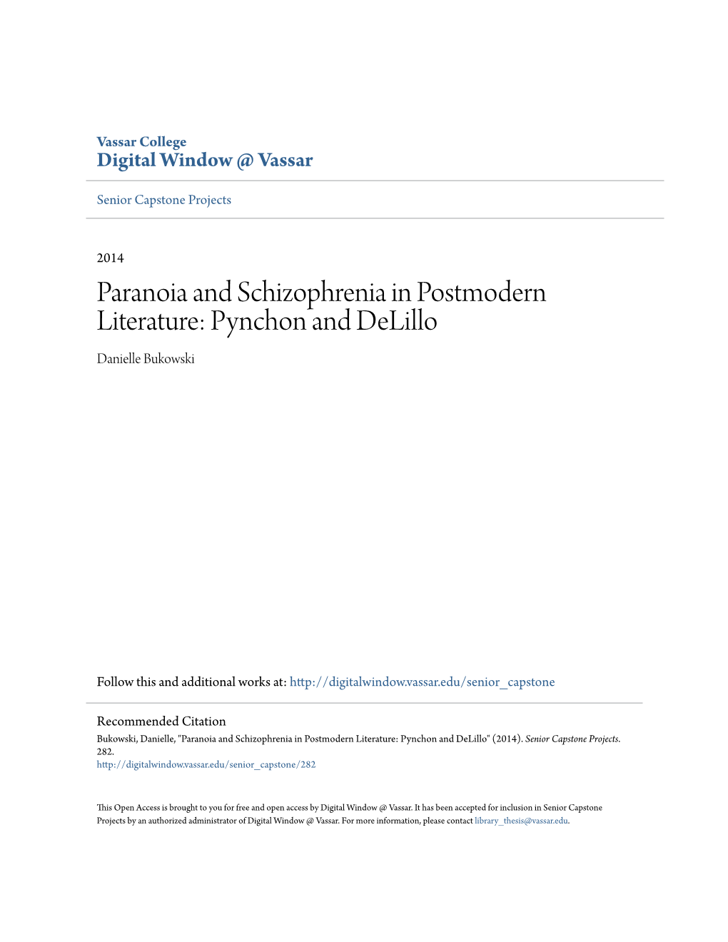 Paranoia and Schizophrenia in Postmodern Literature: Pynchon and Delillo Danielle Bukowski