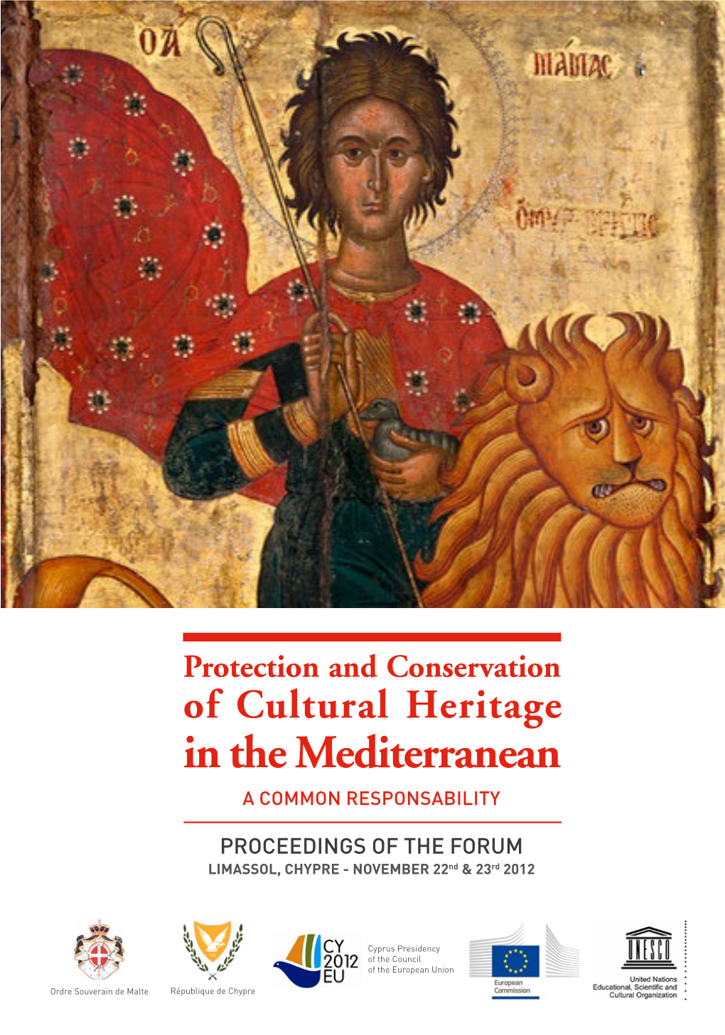 Protection and Conservation of Cultural Heritage in the Mediterranean a COMMON RESPONSABILITY