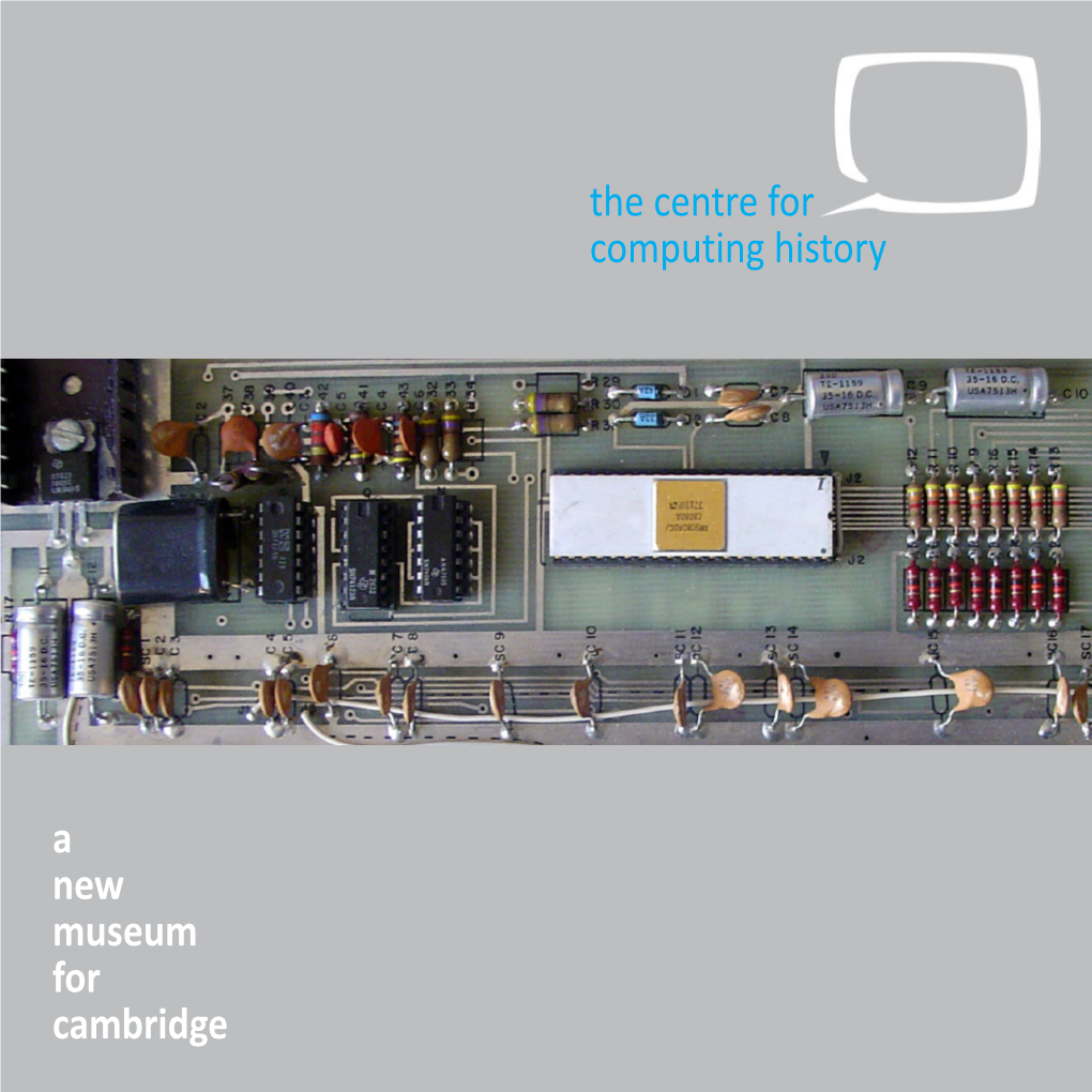 The Centre for Computing History a New Museum for Cambridge