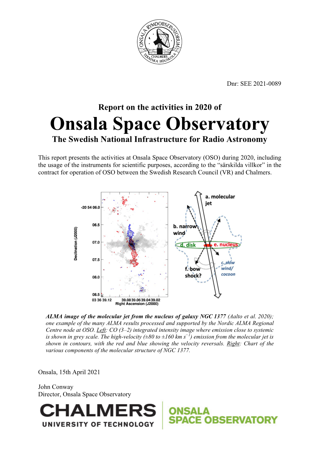 Onsala Space Observatory the Swedish National Infrastructure for Radio Astronomy