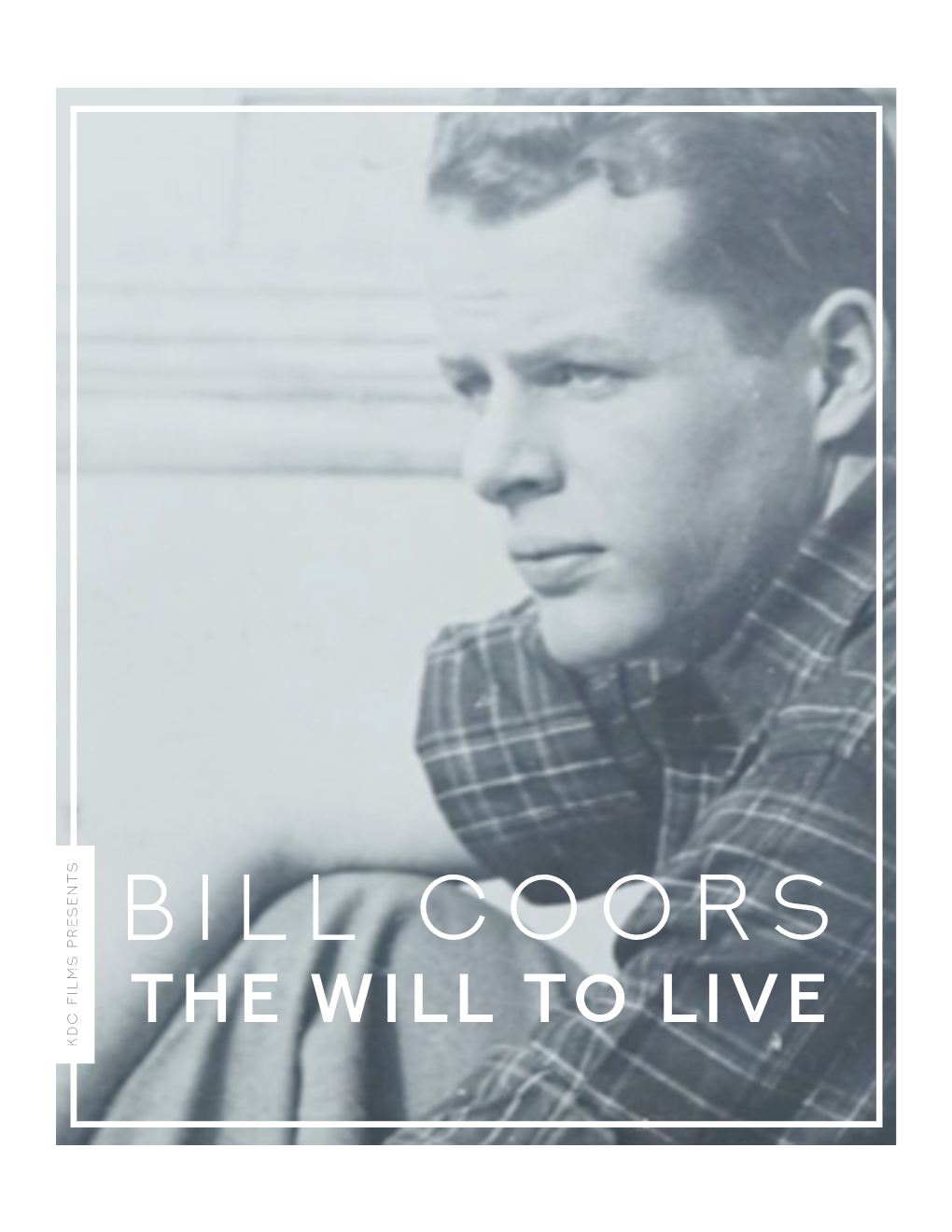Bill Coors: the Will to Live