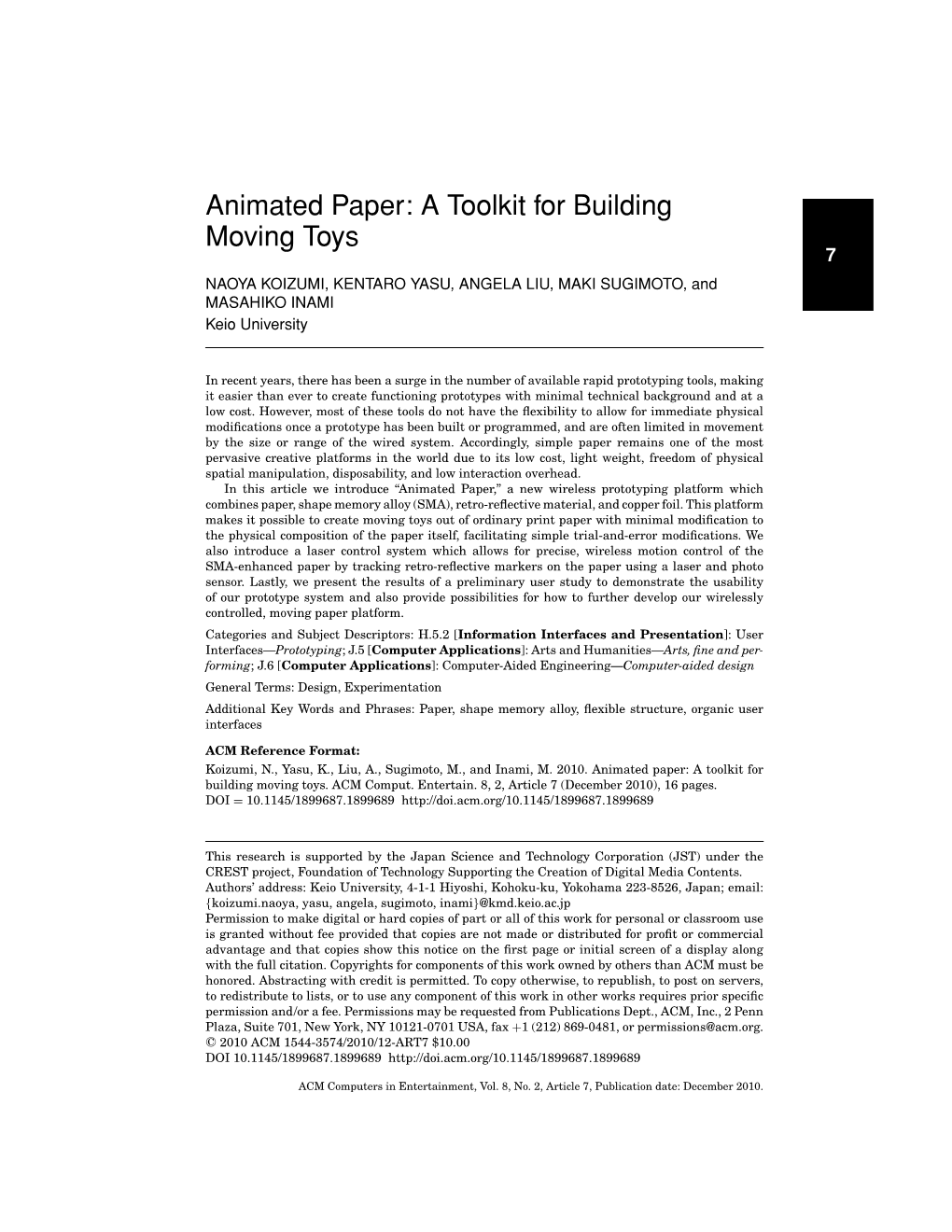 Animated Paper: a Toolkit for Building Moving Toys 7 NAOYA KOIZUMI, KENTARO YASU, ANGELA LIU, MAKI SUGIMOTO, and MASAHIKO INAMI Keio University