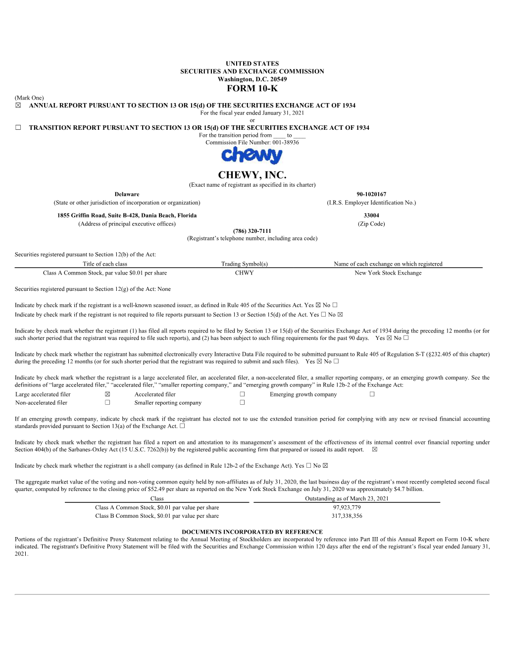 CHEWY, INC. (Exact Name of Registrant As Specified in Its Charter) Delaware 90-1020167 (State Or Other Jurisdiction of Incorporation Or Organization) (I.R.S