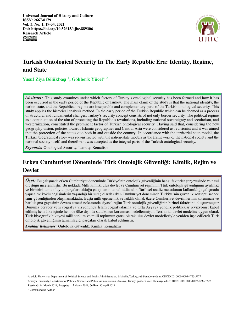 Turkish Ontological Security in the Early Republic Era: Identity, Regime, and State Yusuf Ziya Bol¨ Ukbas¸I¨ 1,Gokberk¨ Yucel¨ ∗ 2