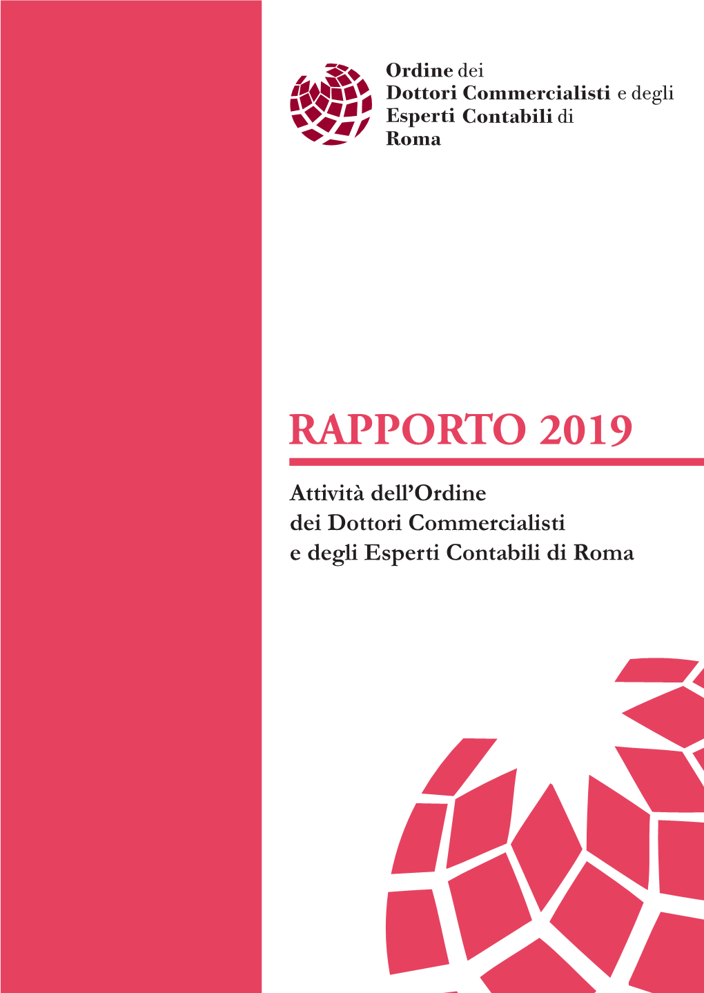 Consulta Il Rapporto 2019 – Attività Dell'ordine Dei Dottori Commercialisti E Degli Esperti