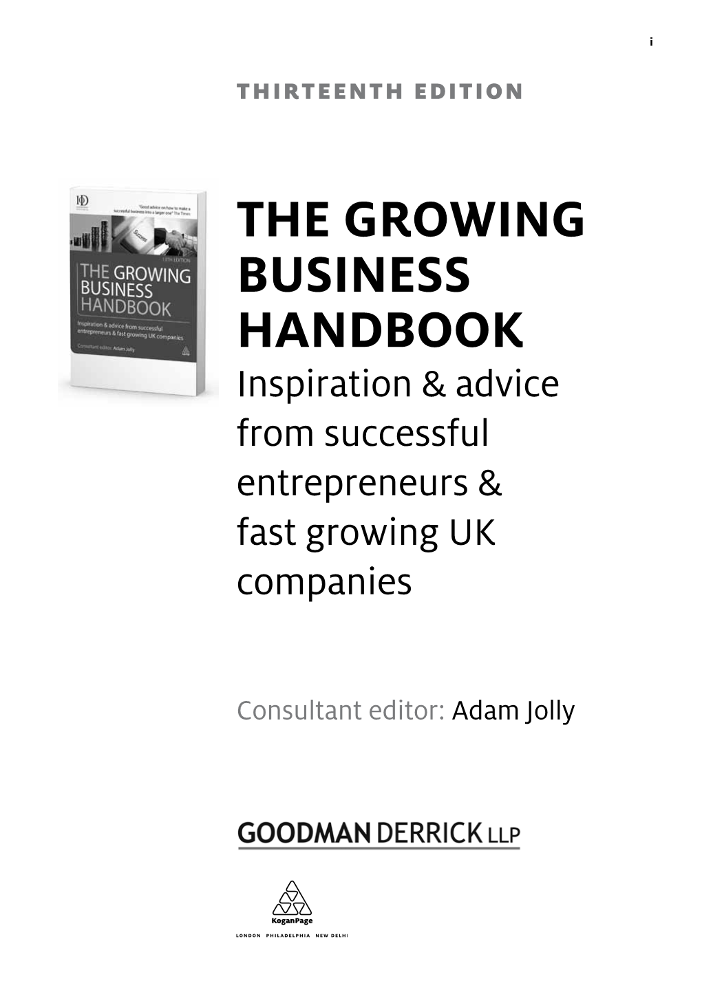 THE GROWING BUSINESS HANDBOOK Inspiration & Advice from Successful Entrepreneurs & Fast Growing UK Companies