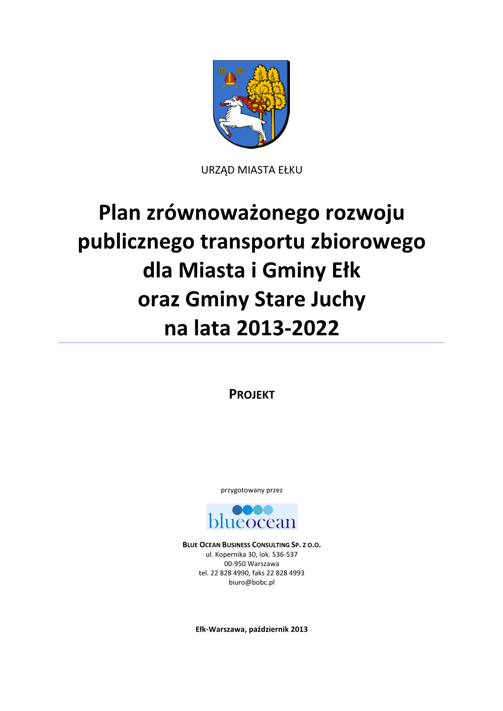 Plan Zrównoważonego Rozwoju Publicznego Transportu Zbiorowego Dla Miasta I Gminy Ełk Oraz Gminy Stare Juchy Na Lata 2013-2022