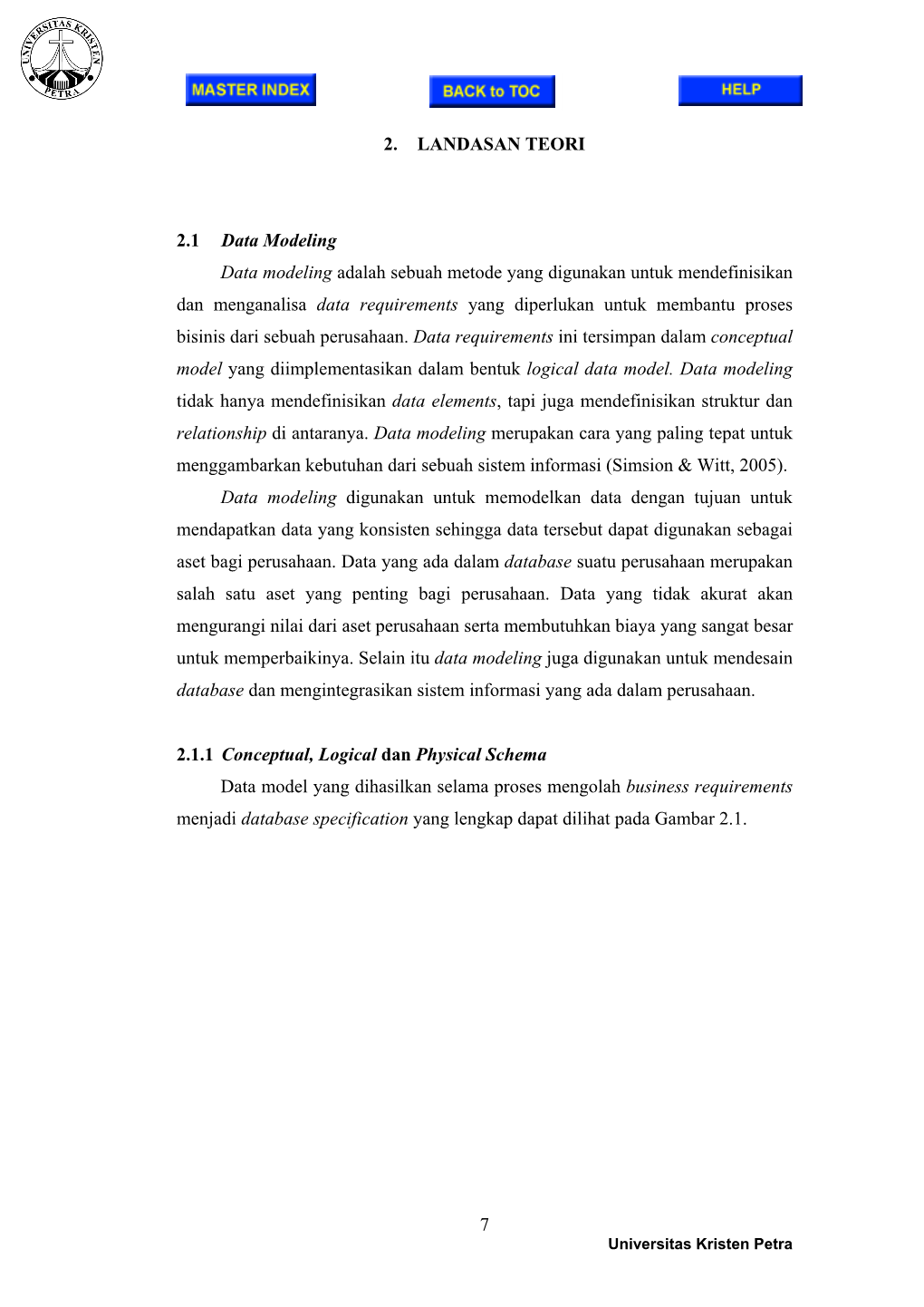 7 2. LANDASAN TEORI 2.1 Data Modeling Data Modeling Adalah