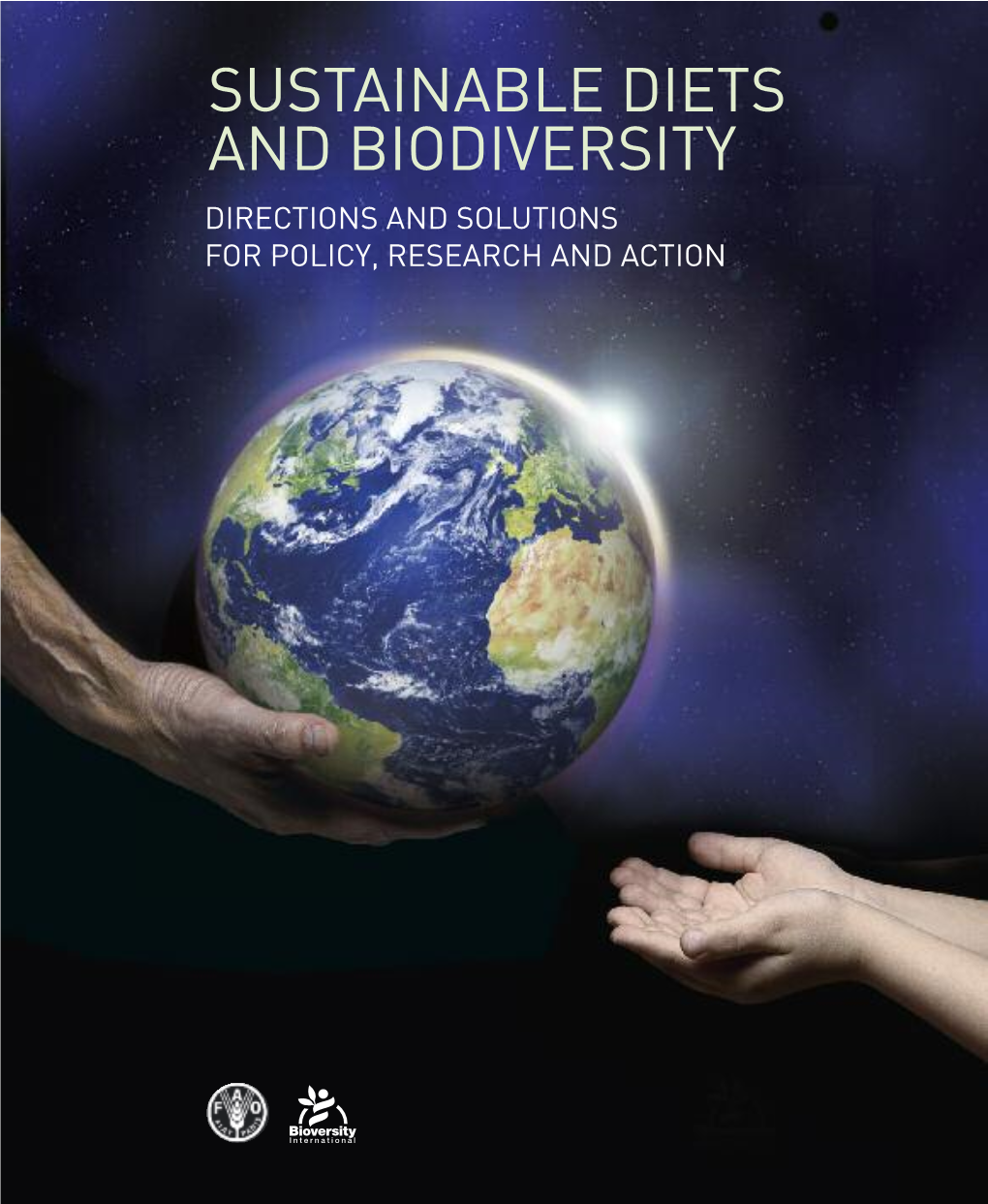 Sustainable Diets and Biodiversity Directions and Solutions for Policy, Research and Action