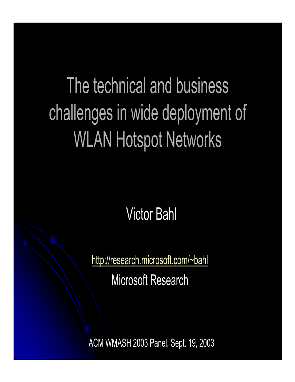 The Technical and Business Challenges in Wide Deployment of WLAN Hotspot Networks