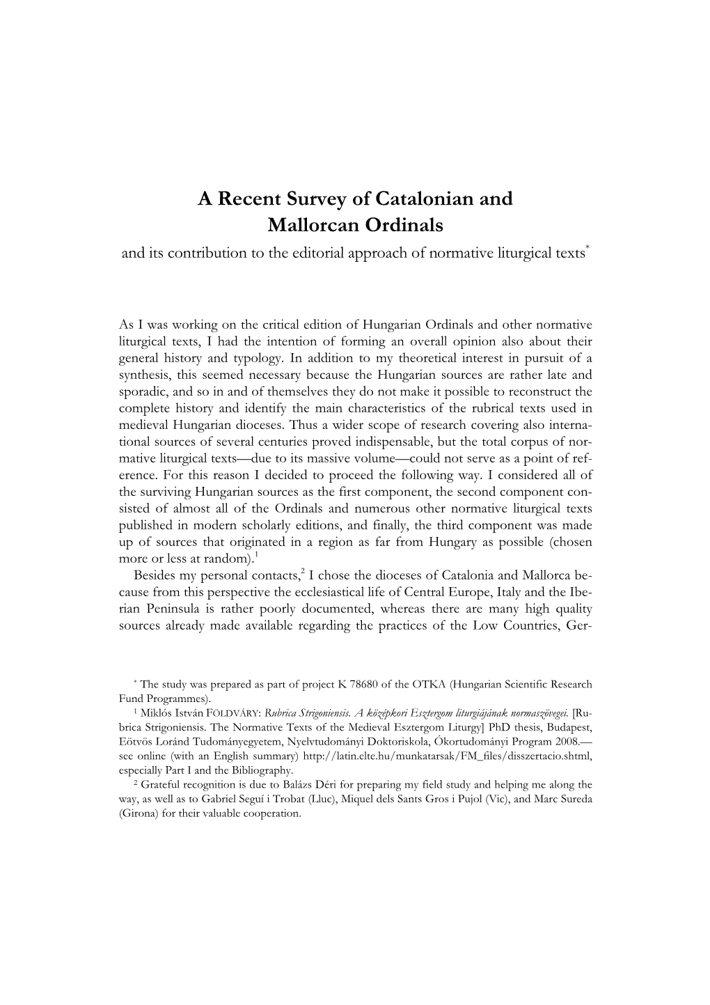 A Recent Survey of Catalonian and Mallorcan Ordinals and Its Contribution to the Editorial Approach of Normative Liturgical Texts *