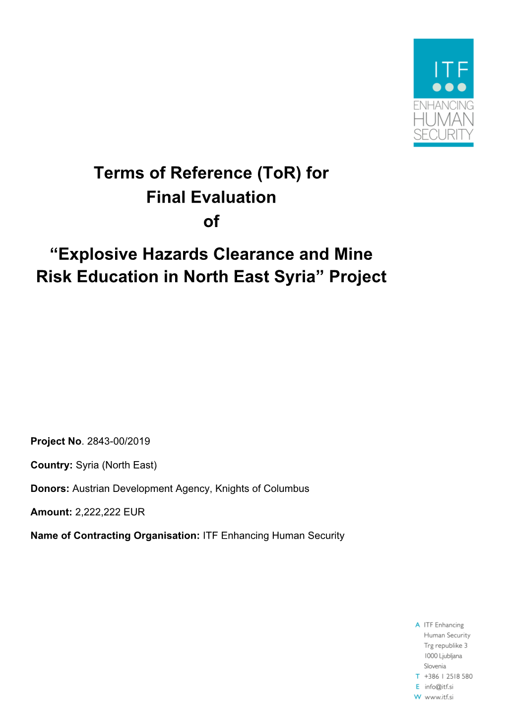 For Final Evaluation of “Explosive Hazards Clearance and Mine Risk Education in North East Syria” Project